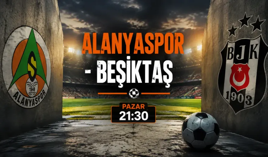 Alanyaspor - Beşiktaş maçı ne zaman?