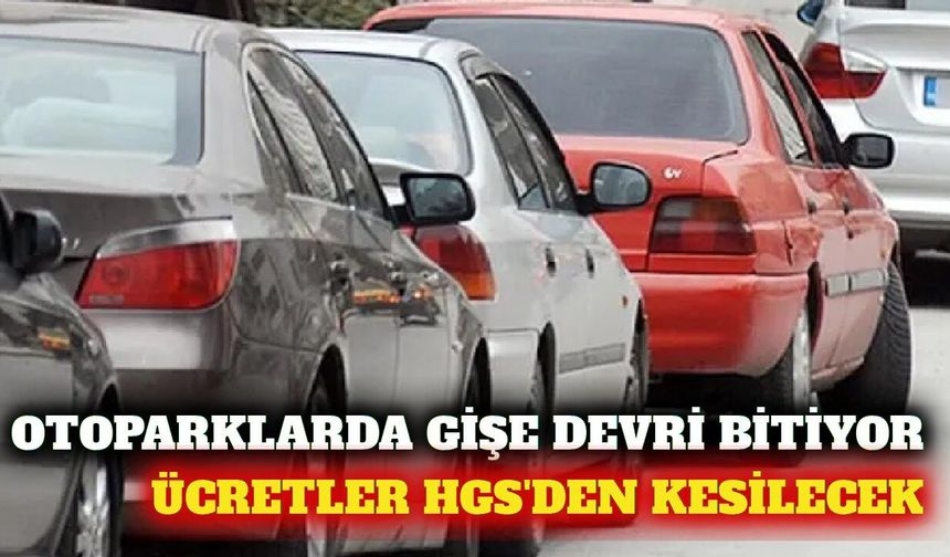 Otoparklarda yeni dönem: Ödemeler HGS ile yapılacak