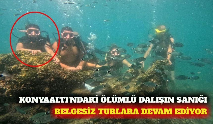 Konyaaltı'ndaki ölümlü dalışın sanığı belgesiz tura çıktı
