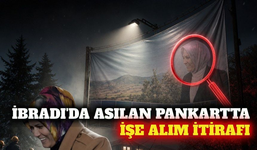 İbradı'da orman işçisi alımı pankartı tartışma yarattı