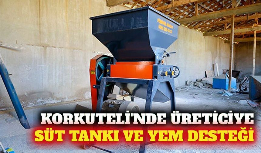 Korkuteli'nde üreticiye süt tankı ve yem makinesi desteği