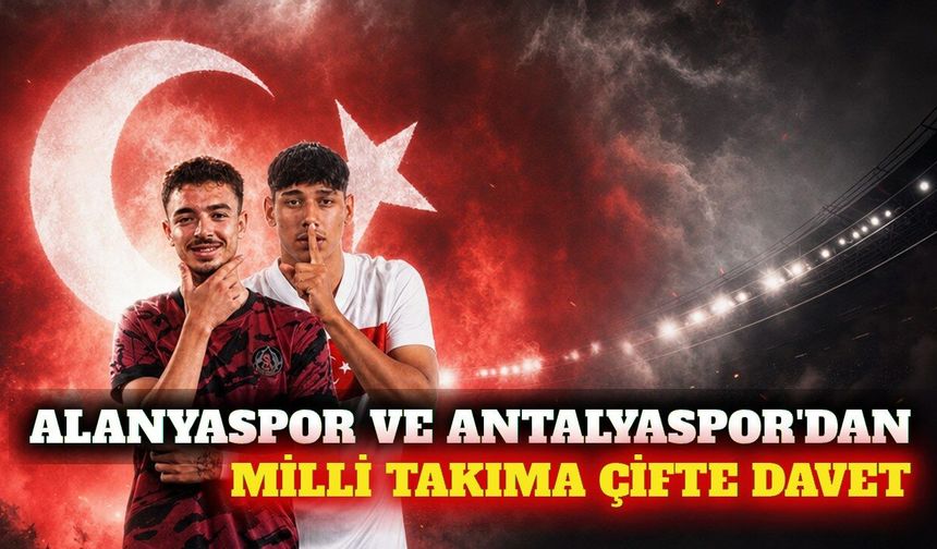 Alanyaspor ve Antalyaspor'dan U20 Milli Takımı'na davet