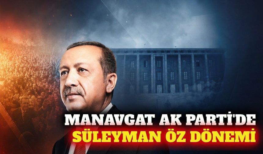 AK Parti Manavgat İlçe Başkanlığına Süleyman Öz atandı