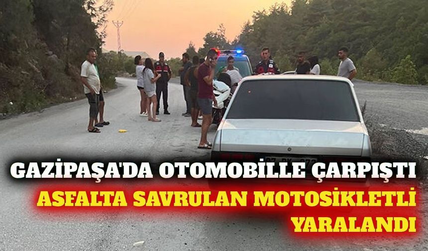 Gazipaşa'da otomobil ile motosiklet çarpıştı: 1 yaralı