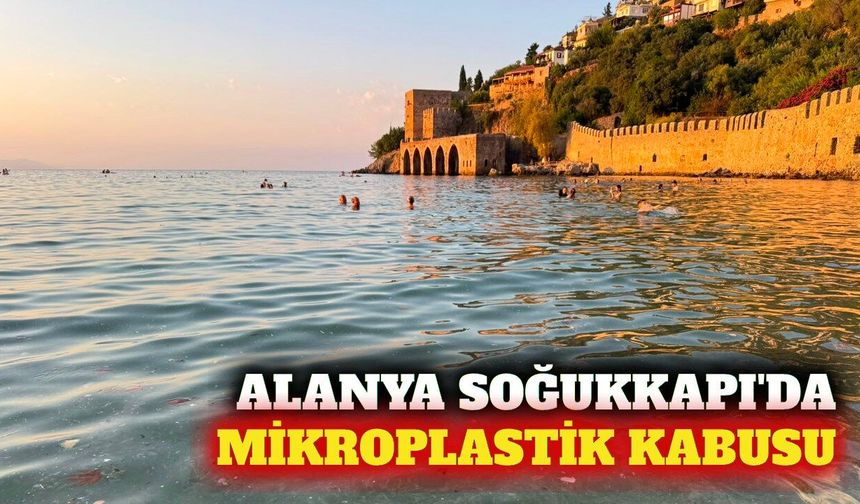 Alanya'da mikroplastik kabusu: Soğukkapı atıklarla kaplandı