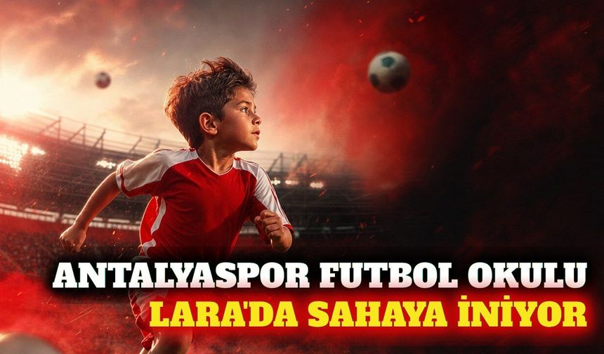 Antalyaspor Futbol Okulu Muratpaşa Lara'da açılıyor