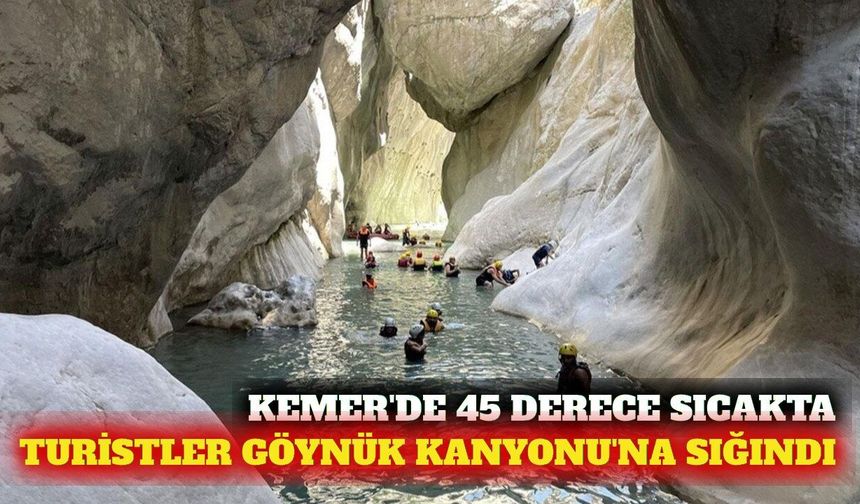 Kemer Göynük Kanyonu 45 derece sıcakta turist sığınağı oldu