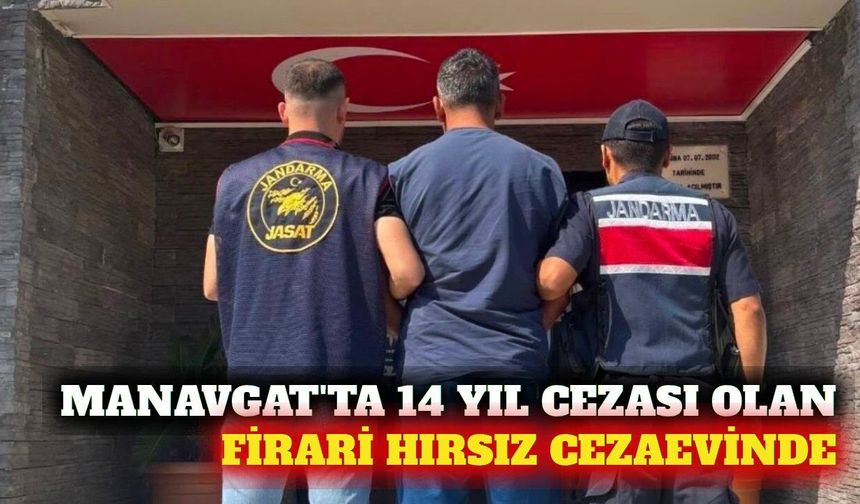 Manavgat'ta 14 yıl hapis cezası olan firari yakalandı