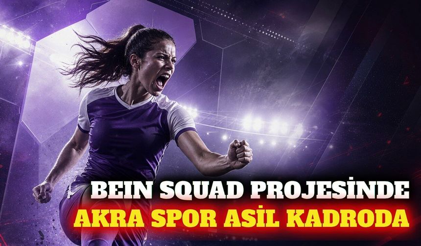 Antalya Akra Spor beIN SQUAD asil listesinde