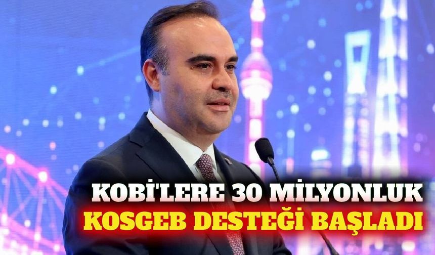 KOBİ'lere 30 milyon TL KOSGEB desteği başvuruları başladı