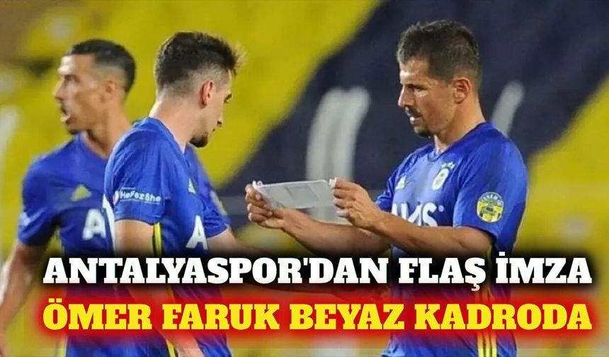 Antalyaspor Ömer Faruk Beyaz'ı 2 yıllığına kadrosuna kattı