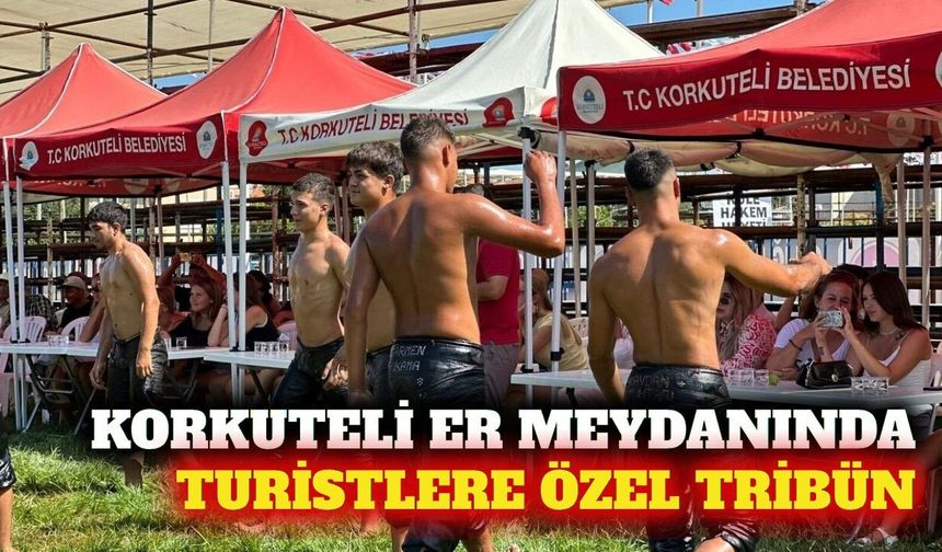Korkuteli güreşlerinde yabancı turistler için özel tribün