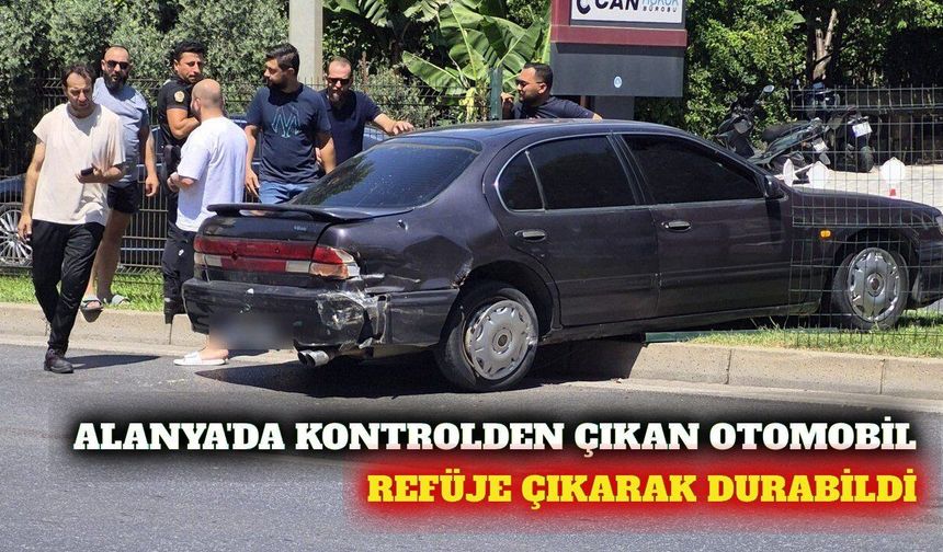 Alanya'da otomobil refüje çıktı