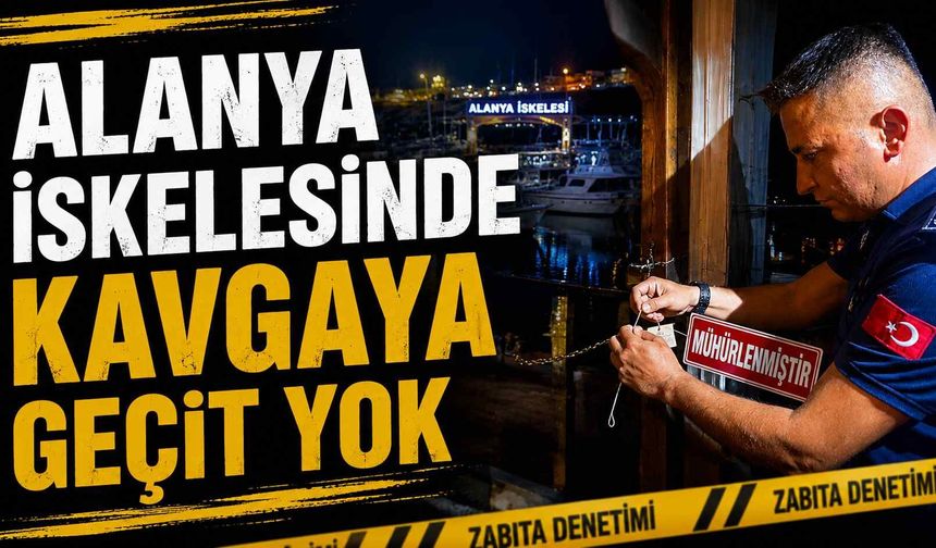 Alanya İskelesinde kavgaya geçit yok