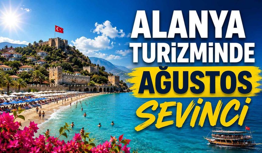 Alanya turizminde ağustos sevinci