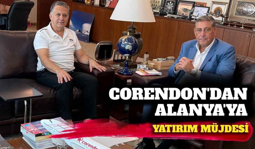 Corendon’dan Alanya’ya yatırım müjdesi