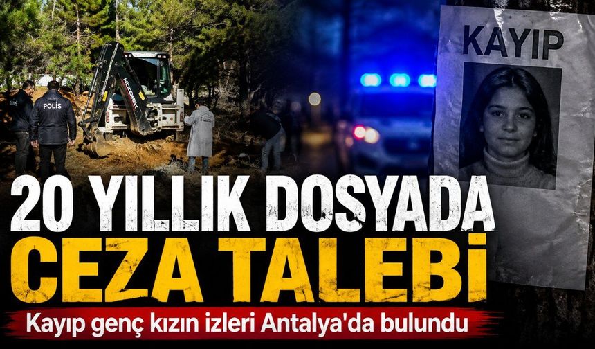 Antalya’daki 20 yıllık Yasemin Dermenci dosyasında müebbet talebi