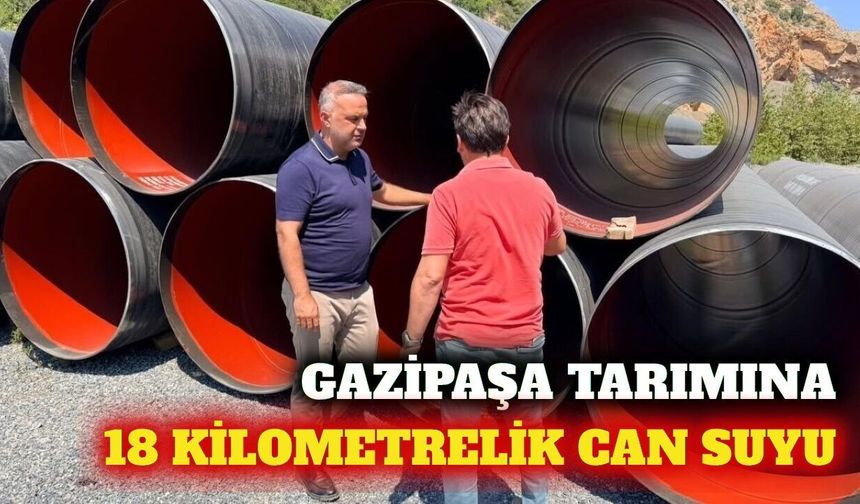 Gazipaşa'da 18 kilometrelik sulama hattı yenileniyor