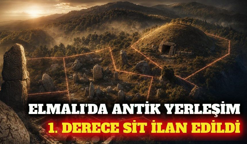 Elmalı'da antik yerleşim alanı 1. derece sit ilan edildi