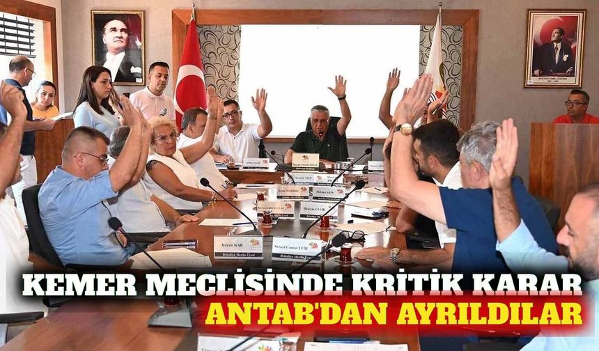 Kemer meclisinde ANTAB'dan ayrılma kararı alındı