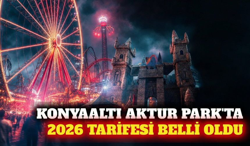 Konyaaltı Aktur Park 2026 oyuncak ve dönme dolap fiyatları