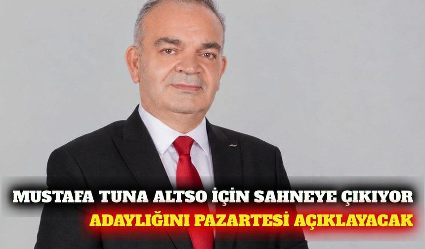 Mustafa Tuna ALTSO başkanlığı için adaylığını açıklıyor