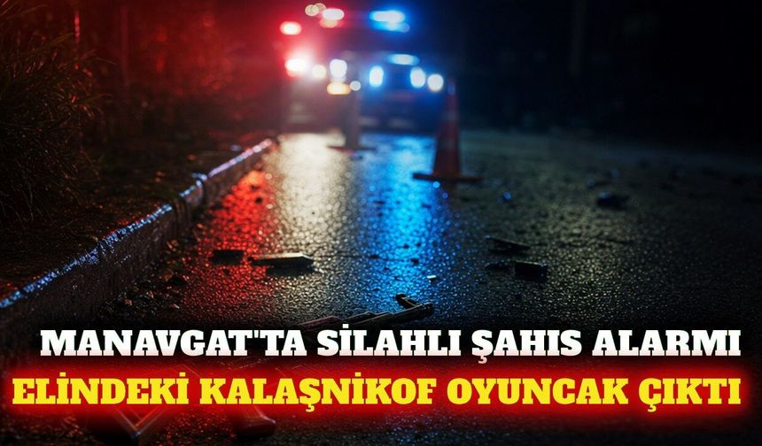 Manavgat'ta oyuncak tüfekle sokağa çıkan şüpheli yakalandı