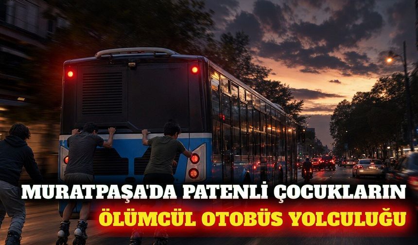 Muratpaşa'da patenli çocukların tehlikeli otobüs yolculuğu