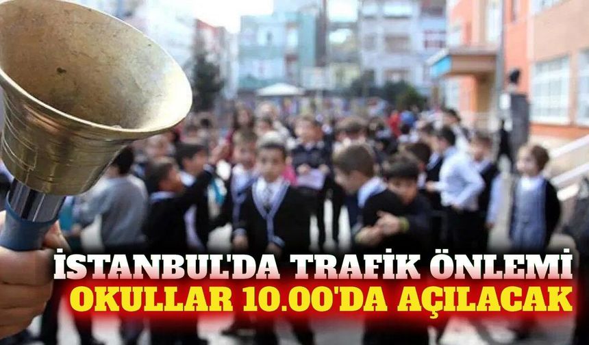 İstanbul'da okulların ilk gün saati 10.00'a alındı