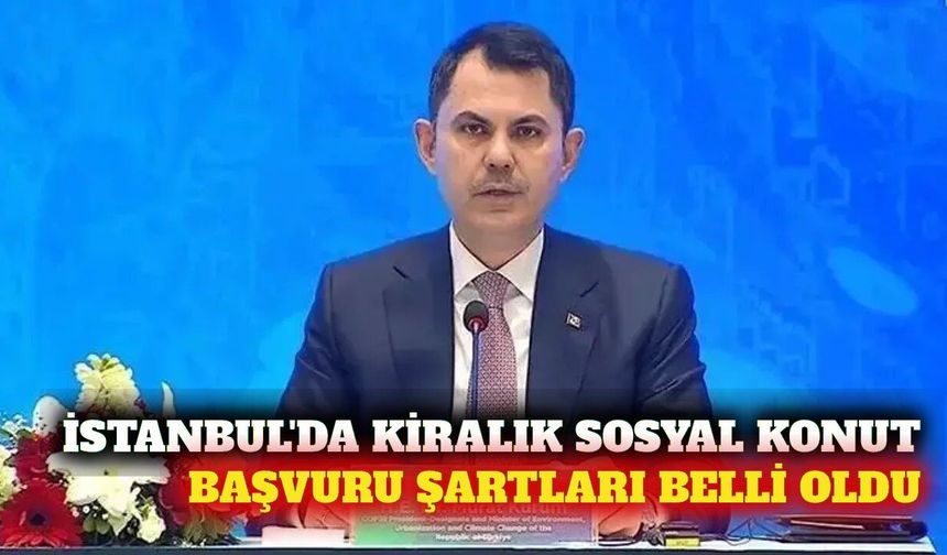İstanbul kiralık sosyal konut projesi şartları belli oldu