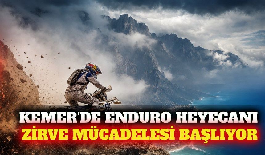 Kemer'de enduro heyecanı: 40 ülkeden 350 sporcu bekleniyor