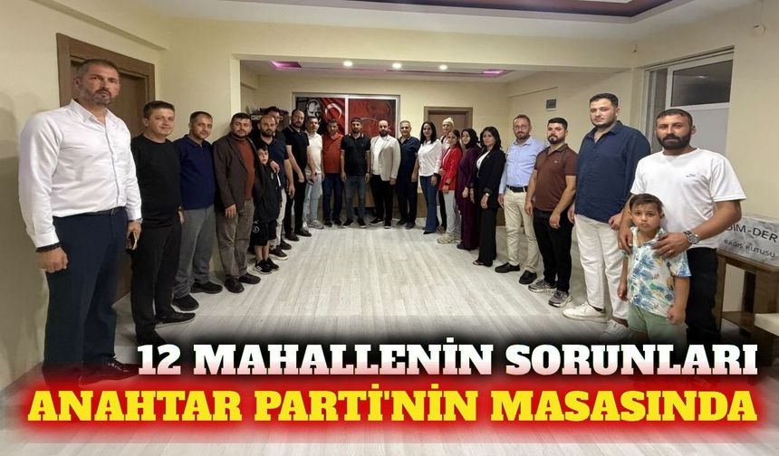 Anahtar Parti'den DİMDER ziyareti: 12 mahalle masada