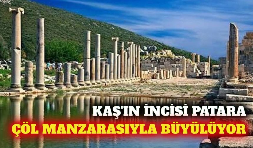 Kaş'taki Patara Antik Kenti tarih ve doğayı buluşturuyor