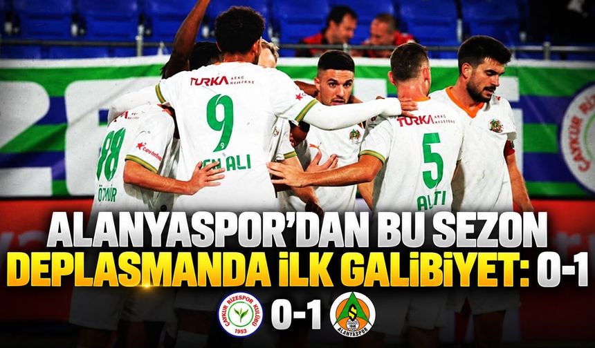 Alanyaspor'dan bu sezon deplasmanda ilk galibiyet: 0-1