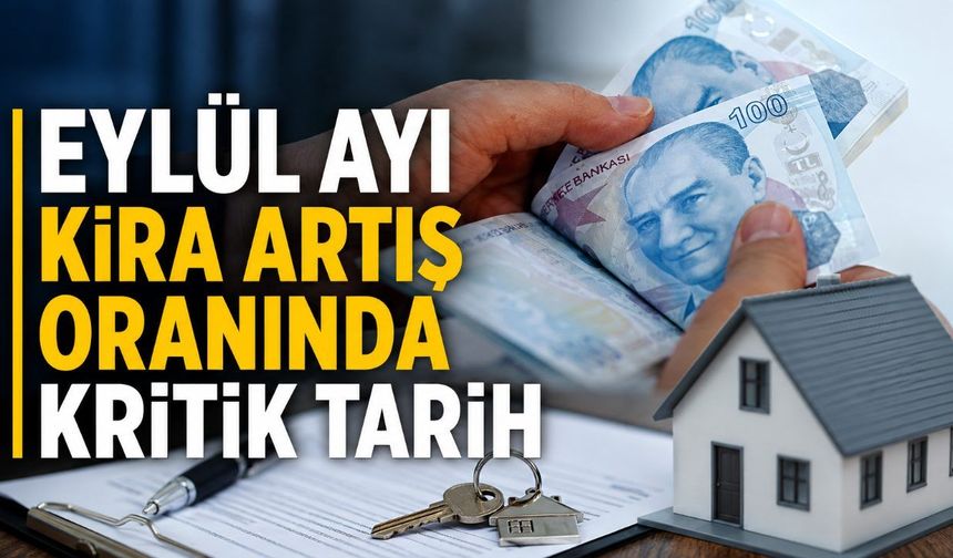 Eylül ayı kira artış oranında kritik tarih