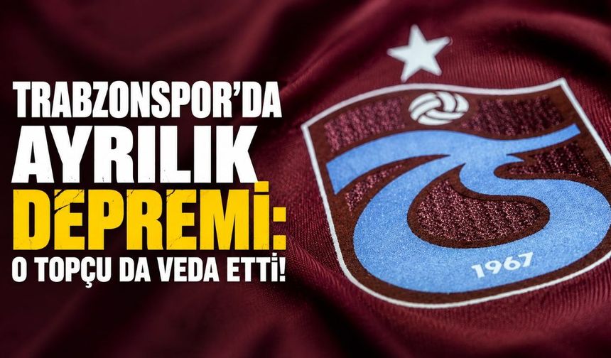 Trabzonspor'da ayrılık depremi: O topçu da veda etti!