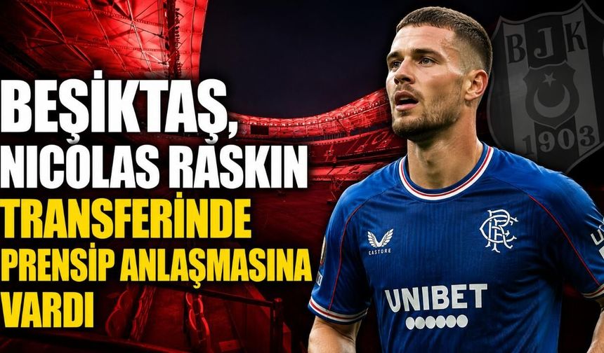 Beşiktaş, Nicolas Raskin transferinde prensip anlaşmasına vardı
