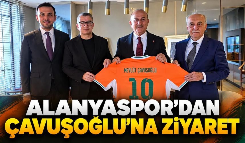 Alanyaspor'dan Çavuşoğlu'na ziyaret