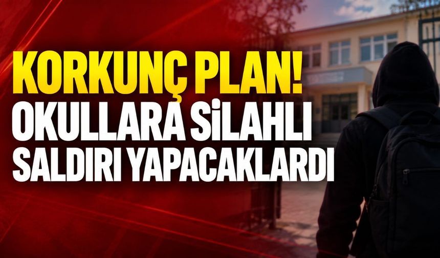 Korkunç plan! Okullara silahlı saldırı yapacaklardı