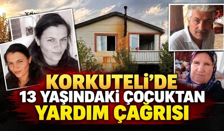 Korkuteli’de üçlü cinayette yeni ayrıntı: 13 yaşındaki çocuk KADES’e bastı