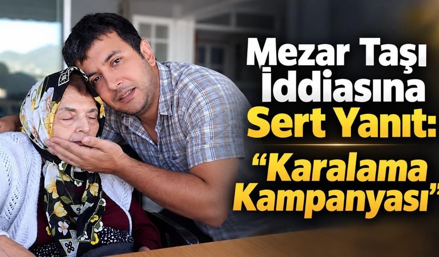 Alanya'da Mezar Taşı İddiasına Sert Yanıt: "Karalama Kampanyası"