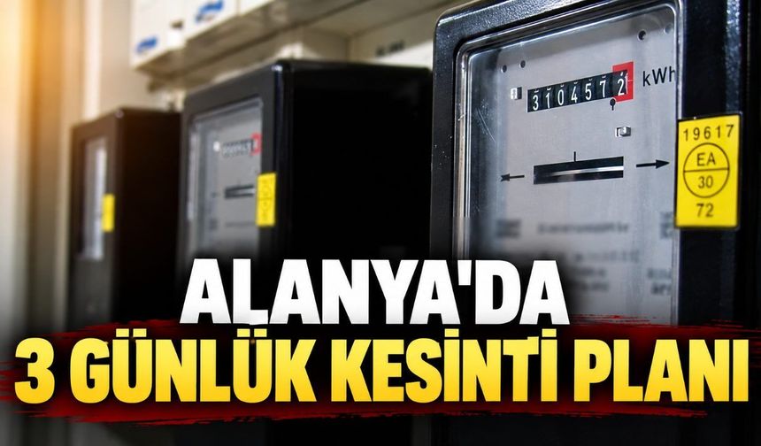 Alanya'da 21-22-23 Eylül elektrik kesintisi: Mahalle mahalle program