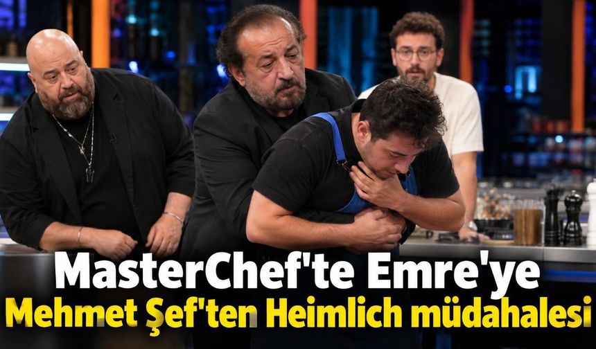 MasterChef'te Emre'ye Mehmet Şef'ten Heimlich müdahalesi
