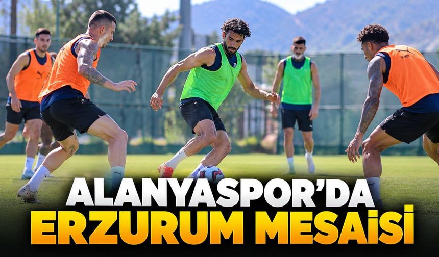 Alanyaspor’da Erzurumspor FK hazırlıklarında tempo yükseldi