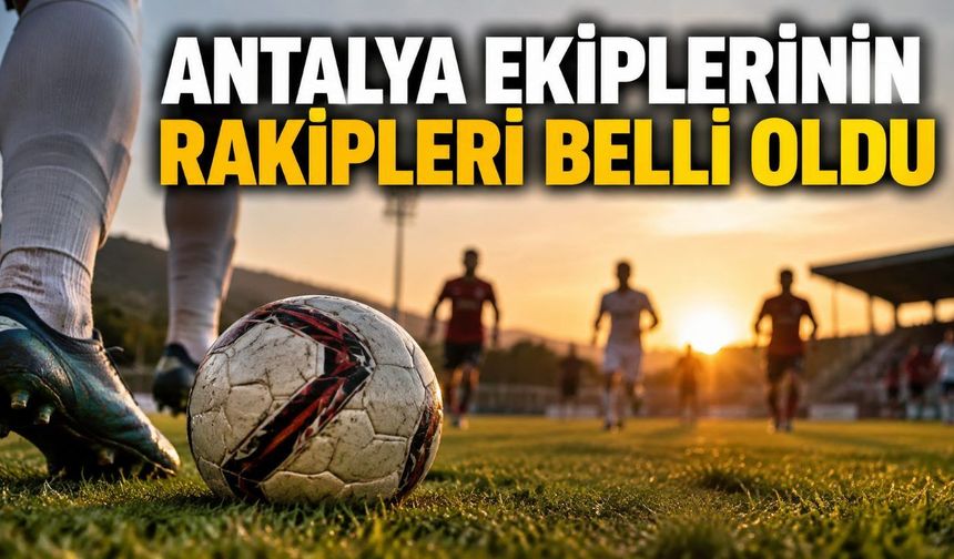 Gazipaşa, Manavgat ve Korkuteli’nin PGL rakipleri belli oldu