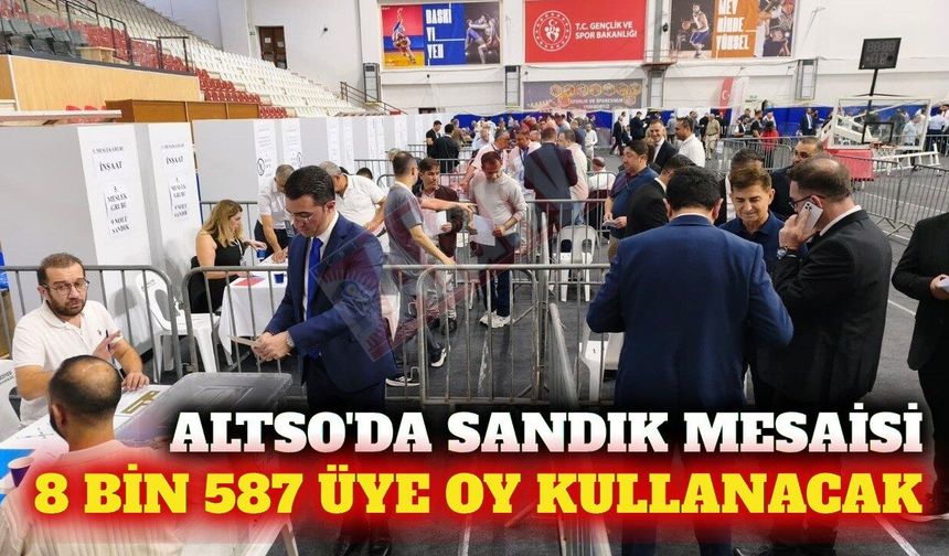 ALTSO'da sandık mesaisi başladı: 8 bin 587 üye oy kullanacak