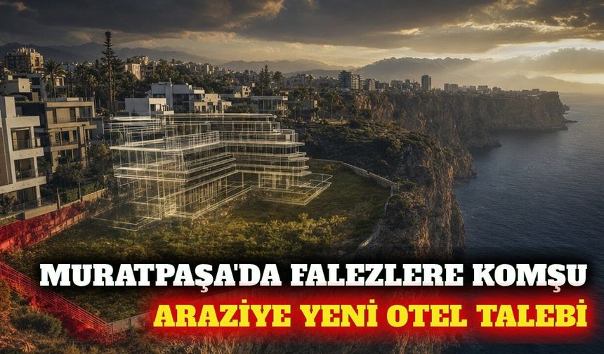 Muratpaşa'da falezlere yakın iki parsel için otel talebi