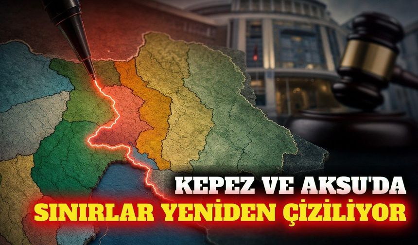 Kepez ve Aksu sınır değişikliği mecliste görüşülecek