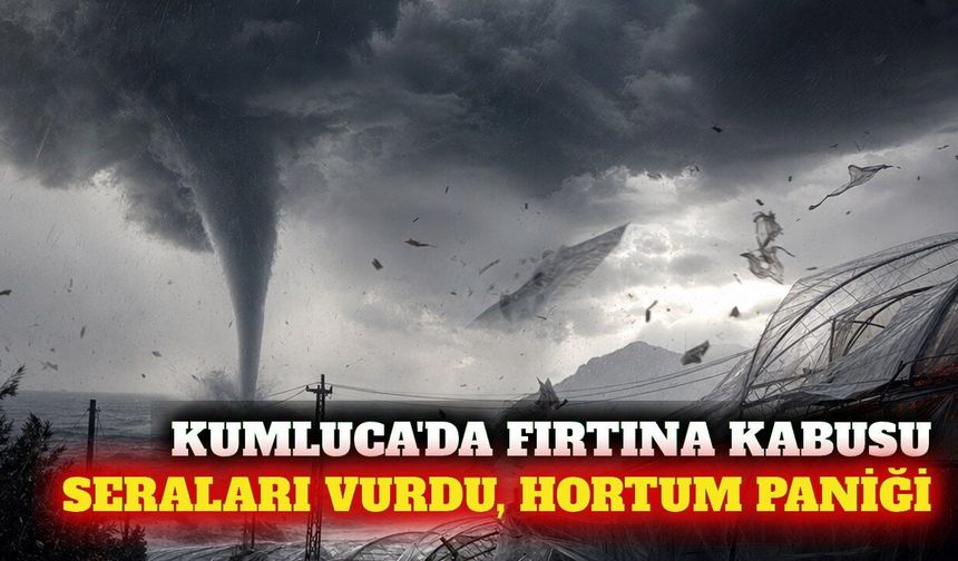Kumluca'da kuvvetli rüzgar 2 seraya zarar verdi