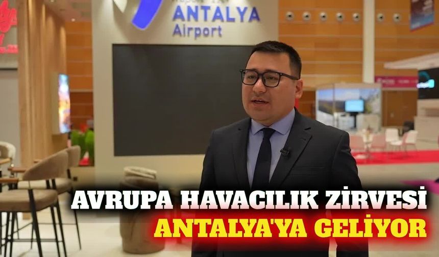 Antalya Routes Europe 2027 ile Avrupa uçuş ağını büyütecek